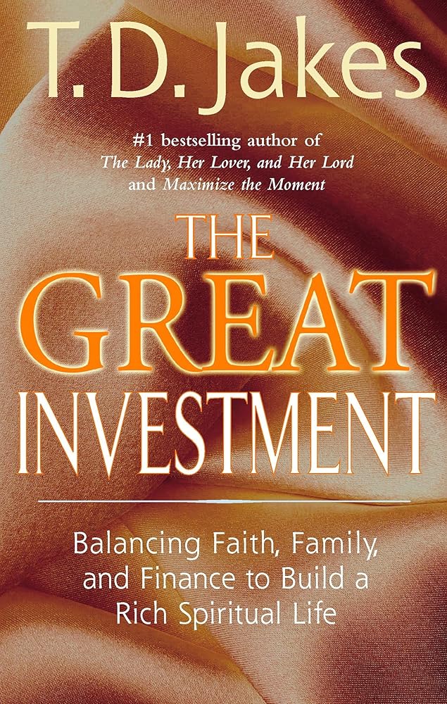 The Great Investment: Balancing. Faith, Family and Finance to Build a Rich Spiritual Life cover image