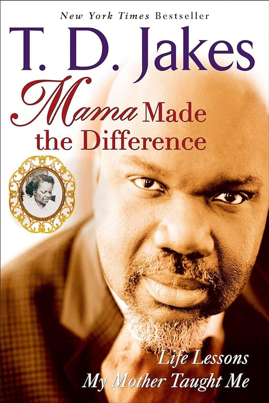 Mama Made the Difference: Life Lessons My Mother Taught Me cover image