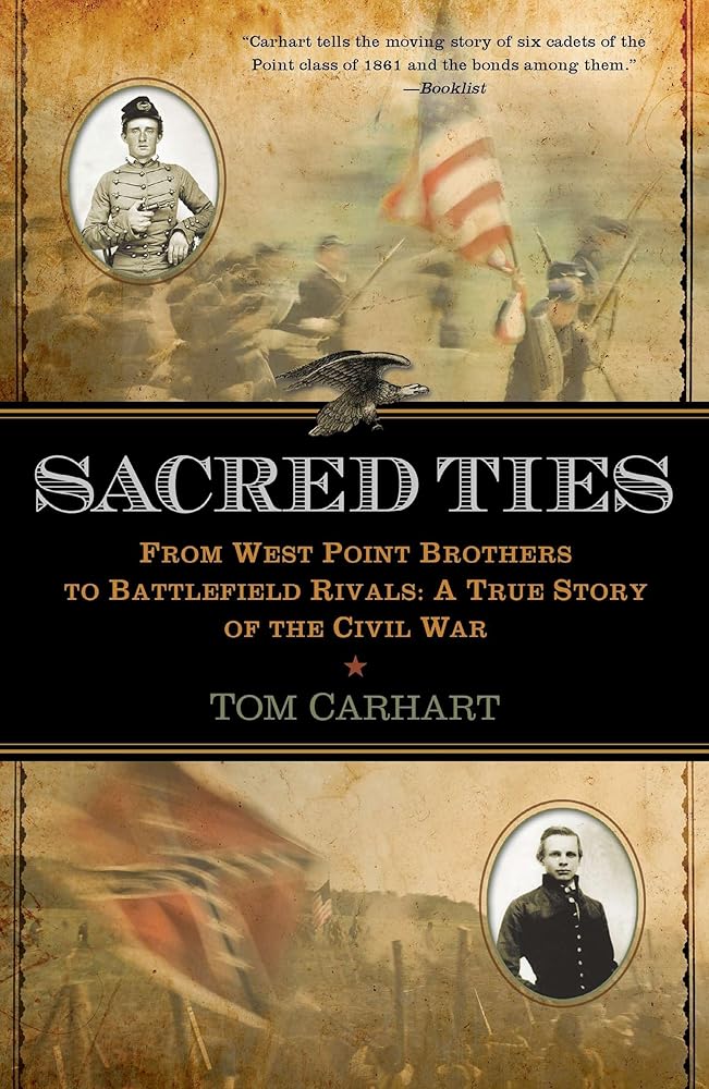 Sacred Ties: From West Point Brothers to Battlefield Rivals: A True Story of the Civil War cover image