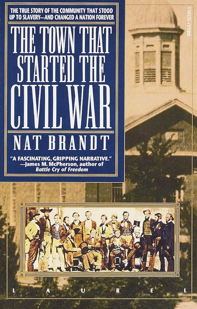 The Town That Started the Civil War: The True Story of the Community That Stood Up to Slavery--and Changed a Nation Forever cover image