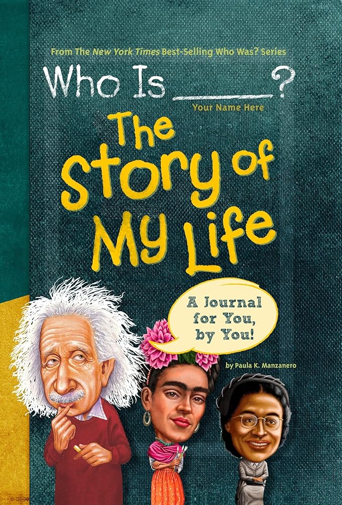 Who Is (Your Name Here)?: The Story of My Life: A Journal for You, by You (Who Was?) cover image