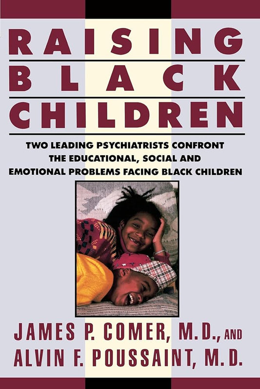Raising Black Children: Two Leading Psychiatrists Confront the Educational, Social and Emotional Problems Facing Black Children cover image