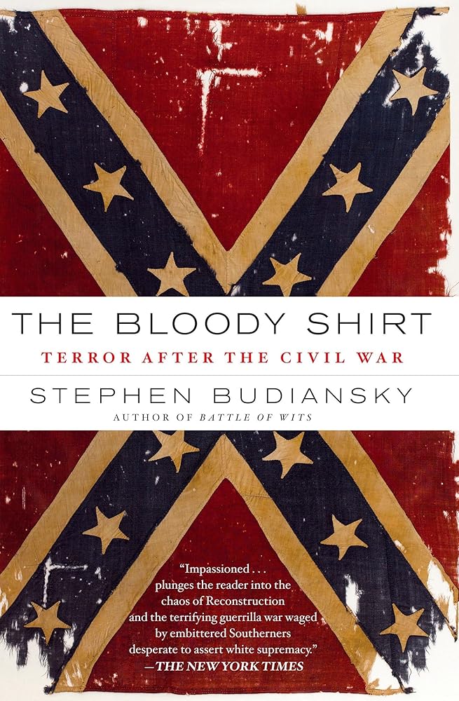 The Bloody Shirt: Terror After the Civil War cover image