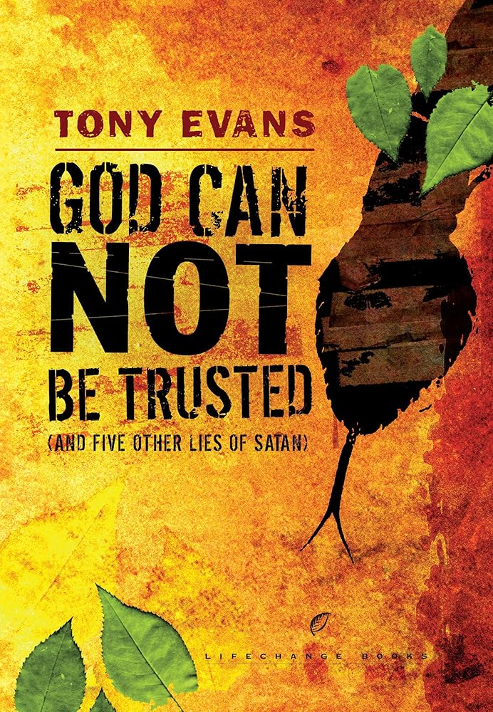God Can Not Be Trusted (and Five Other Lies of Satan) (LifeChange Books) cover image