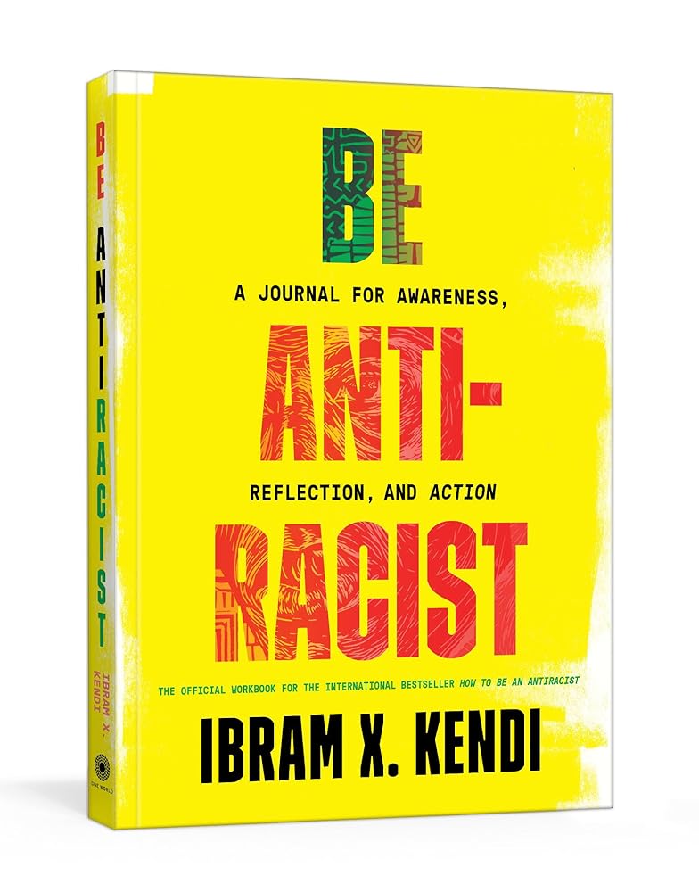 Be Antiracist: A Journal for Awareness, Reflection, and Action cover image