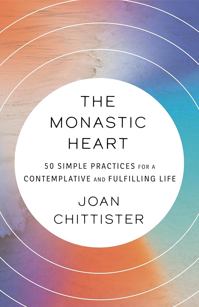 The Monastic Heart: 50 Simple Practices for a Contemplative and Fulfilling Life cover image