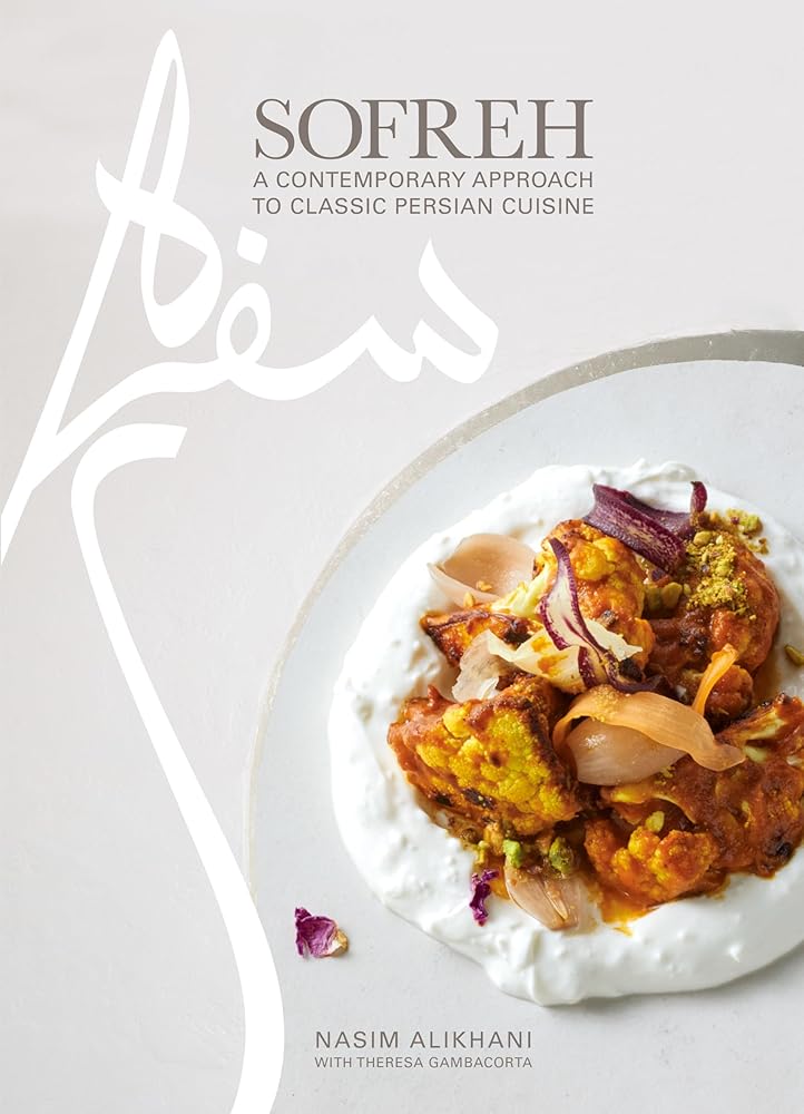 Sofreh: A Contemporary Approach to Classic Persian Cuisine: A Cookbook cover image
