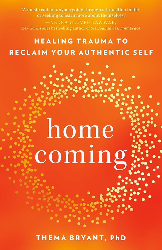 Homecoming: Healing Trauma to Reclaim Your Authentic Self cover image