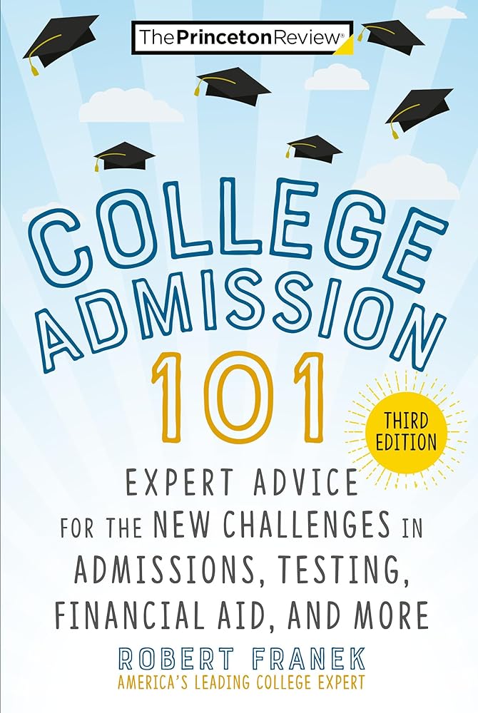 College Admission 101, 3rd Edition: Expert Advice for the New Challenges in Admissions, Testing, Financial Aid, and More (College Admissions Guides) cover image
