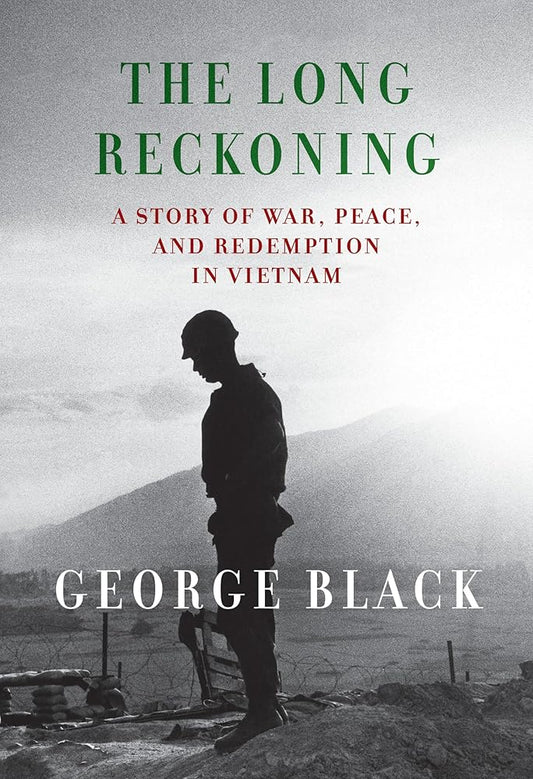The Long Reckoning: A Story of War, Peace, and Redemption in Vietnam cover image