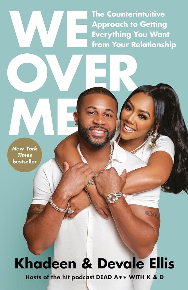 We Over Me: The Counterintuitive Approach to Getting Everything You Want from Your Relationship cover image