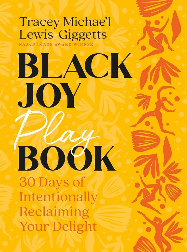 Black Joy Playbook: 30 Days of Intentionally Reclaiming Your Delight cover image