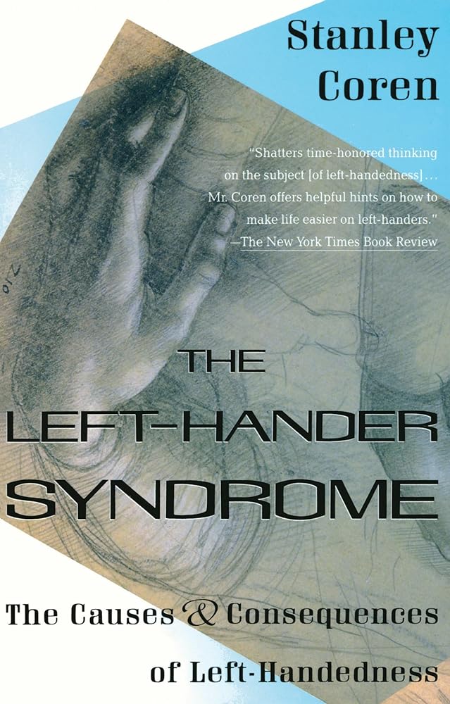The Left-Hander Syndrome: The Causes and Consequences of Left-Handedness cover image