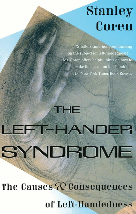 The Left-Hander Syndrome: The Causes and Consequences of Left-Handedness cover image