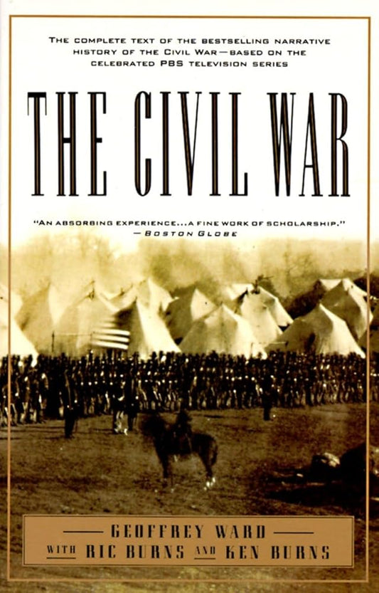 The Civil War: The complete text of the bestselling narrative history of the Civil War--based on the celebrated PBS television series (Vintage Civil War Library) cover image