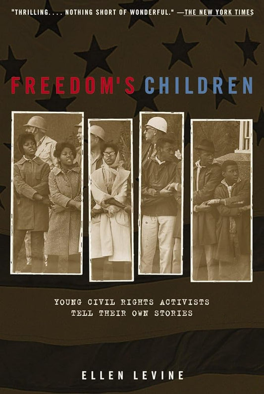 Freedom's Children: Young Civil Rights Activists Tell Their Own Stories cover image