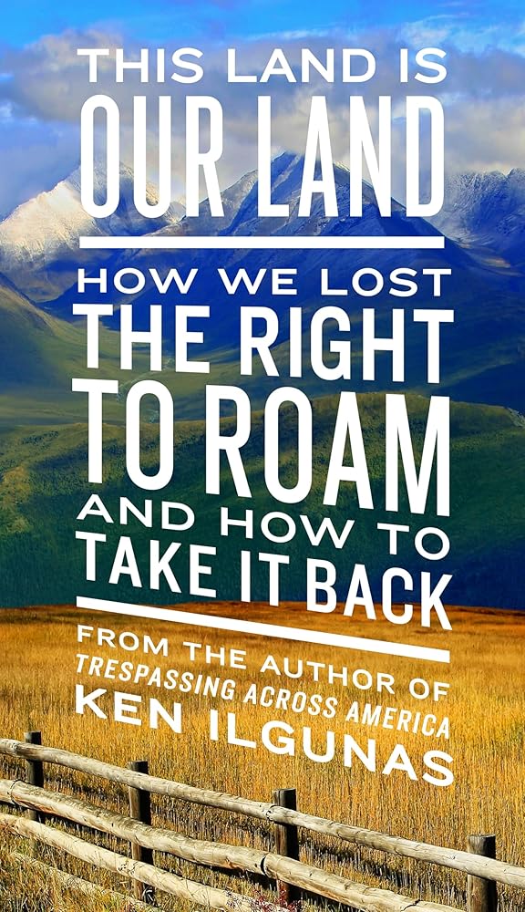 This Land Is Our Land: How We Lost the Right to Roam and How to Take It Back cover image