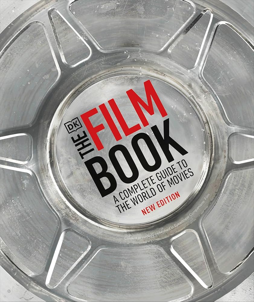 The Film Book, New Edition: A Complete Guide to the World of Movies cover image