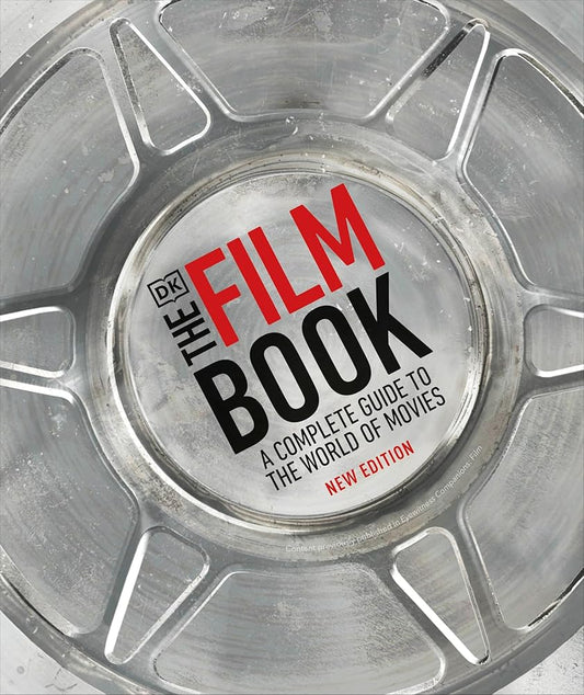 The Film Book, New Edition: A Complete Guide to the World of Movies cover image