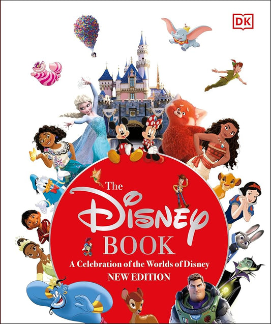 The Disney Book New Edition: A Celebration of the World of Disney: Centenary Edition cover image