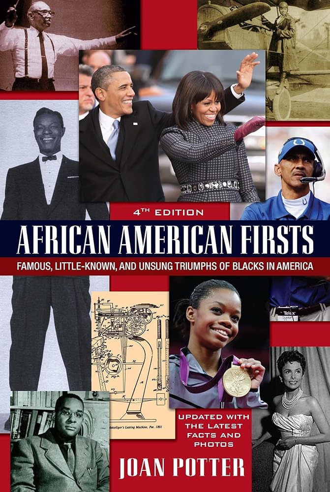 African American Firsts, 4th Edition: Famous, Little-Known And Unsung Triumphs Of Blacks In America cover image