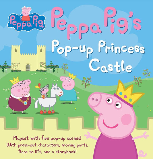 Peppa Pig's Pop-up Princess Castle: (Interactive Pop-Up Fairy Tale Playset Storybook with Punch-Out Characters) cover image