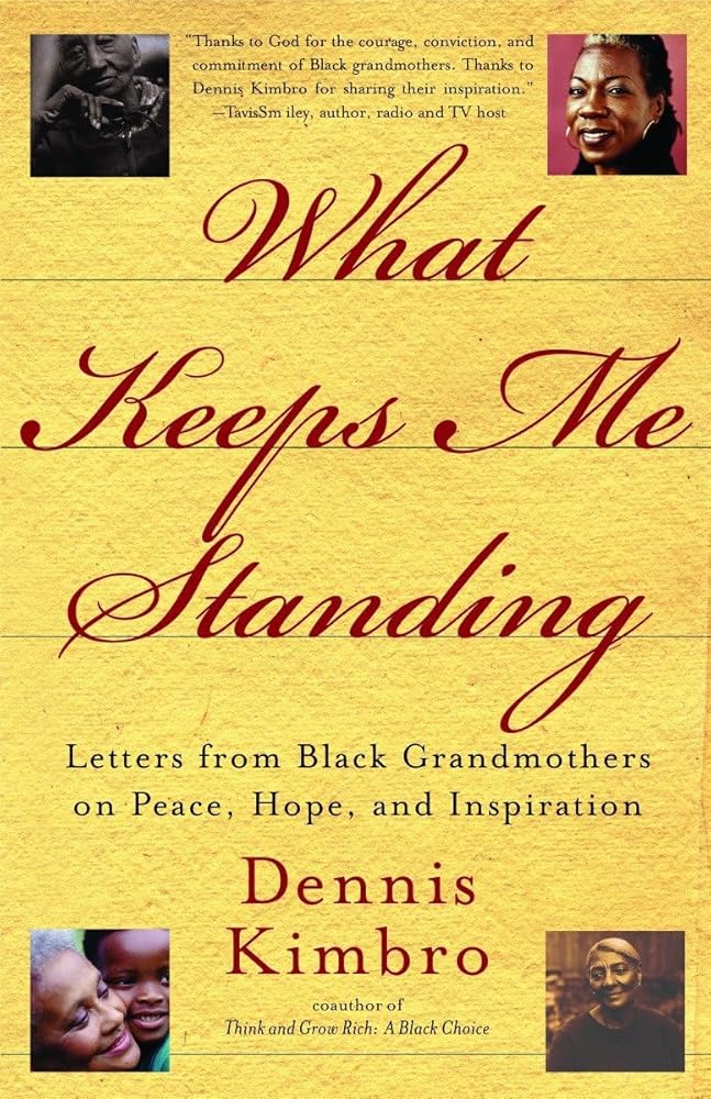 What Keeps Me Standing: Letters from Black Grandmothers on Peace, Hope and Inspiration cover image