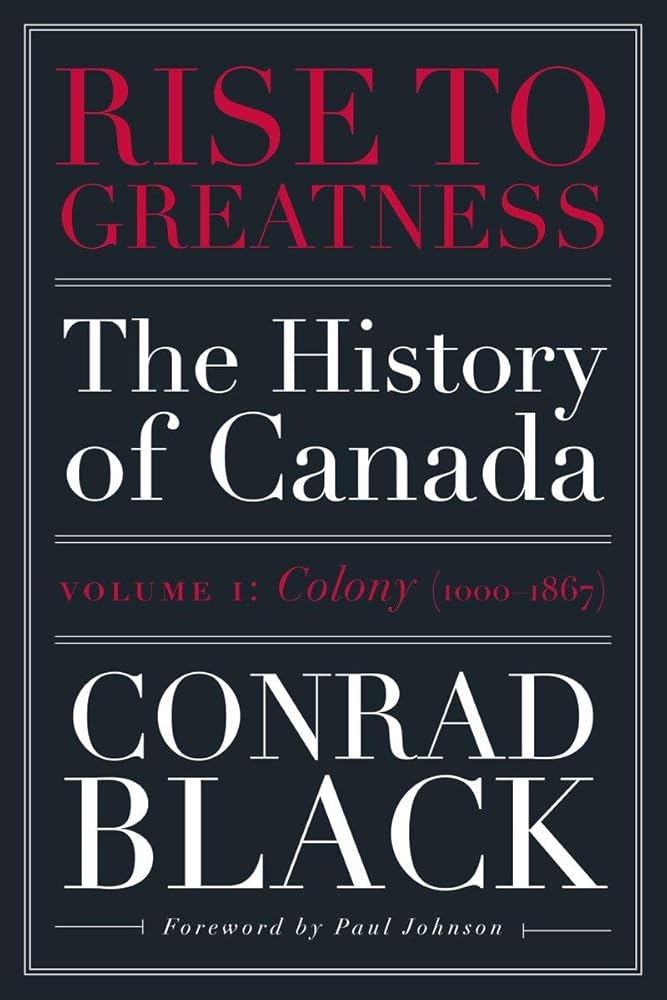 Rise to Greatness, Volume 1: Colony (1000-1867): The History of Canada From the Vikings to the Present cover image