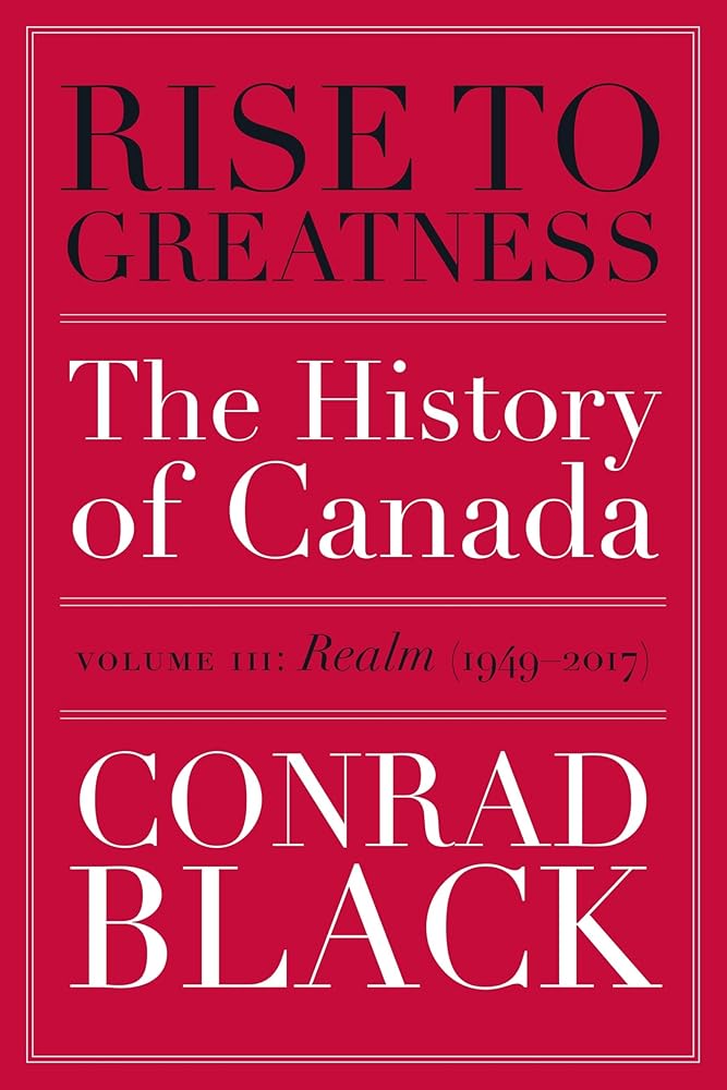 Rise to Greatness, Volume 3: Realm (1949-2017): The History of Canada From the Vikings to the Present cover image