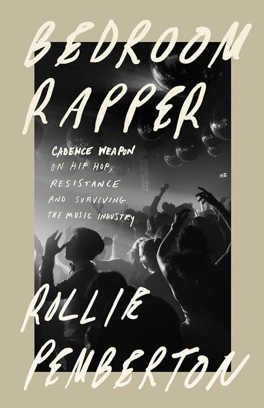 Bedroom Rapper: Cadence Weapon on Hip-Hop, Resistance and Surviving the Music Industry cover image