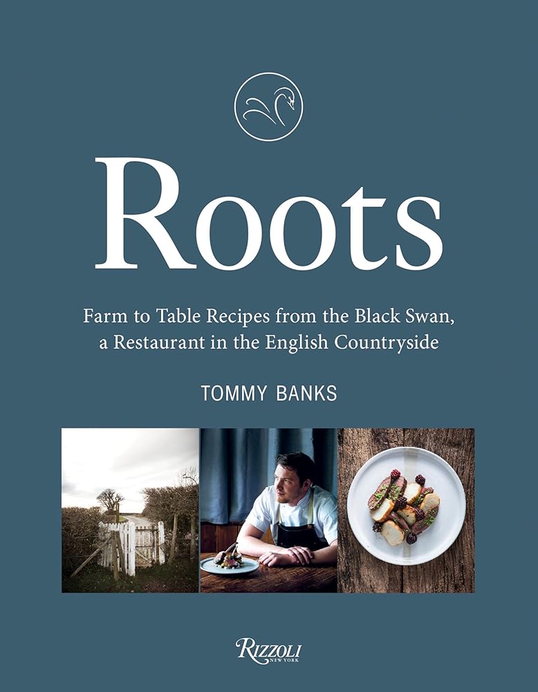 Roots: Farm to Table Recipes from The Black Swan, a Restaurant in the English Countryside cover image