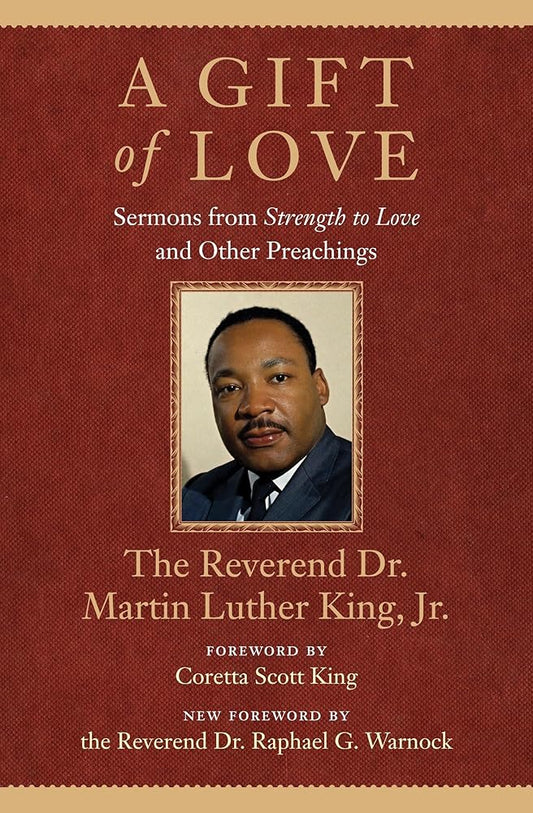 A Gift of Love: Sermons From "Strength To Love" and Other Preachings cover image