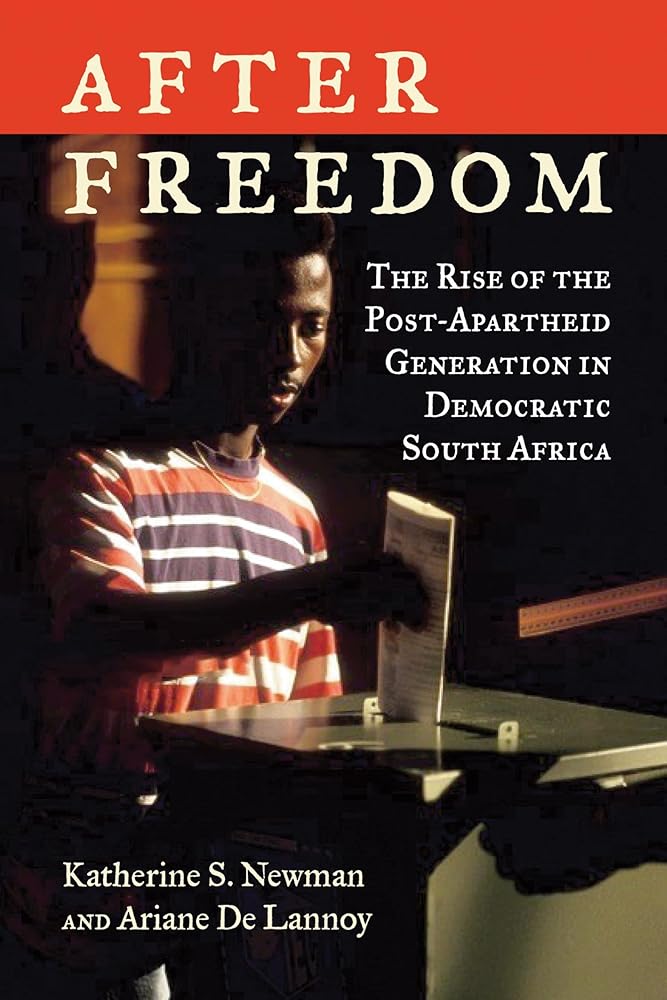 After Freedom: The Rise of the Post-Apartheid Generation in Democratic South Africa cover image