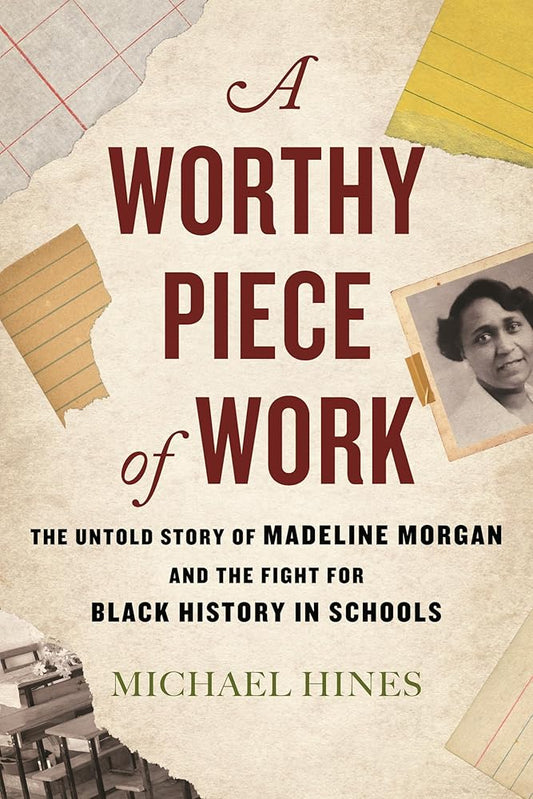 A Worthy Piece of Work: The Untold Story of Madeline Morgan and the Fight for Black History in Schools cover image