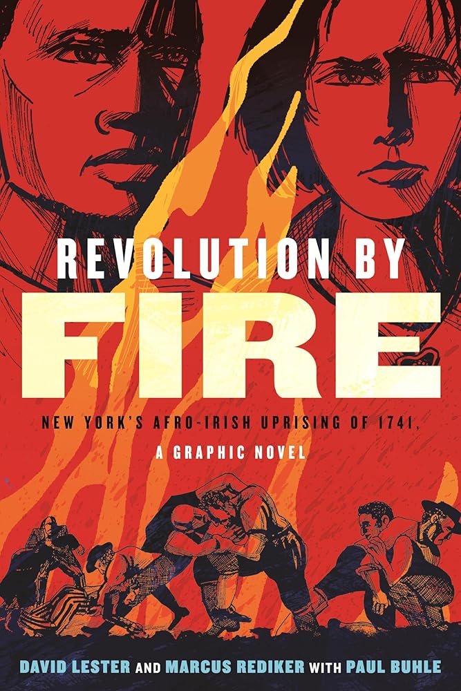 Revolution by Fire: New York's Afro-Irish Uprising of 1741, a Graphic Novel cover image
