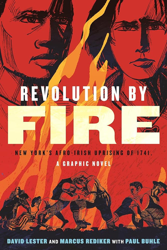 Revolution by Fire: New York's Afro-Irish Uprising of 1741, a Graphic Novel cover image