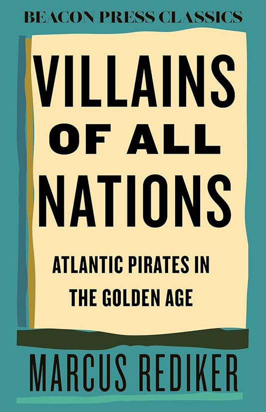 Villains of All Nations: Atlantic Pirates in the Golden Age (Beacon Classics) cover image