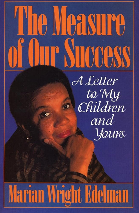 The Measure of our Success: A Letter to My Children and Yours cover image