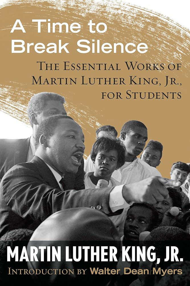 A Time to Break Silence: The Essential Works of Martin Luther King, Jr., for Students cover image