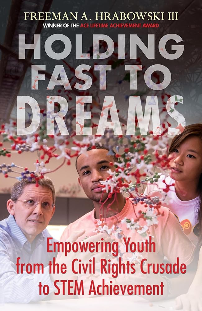Holding Fast to Dreams: Empowering Youth from the Civil Rights Crusade to STEM Achievement (Race, Education, and Democracy) cover image