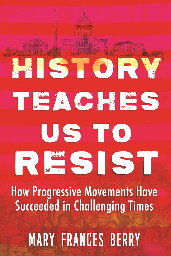 History Teaches Us to Resist: How Progressive Movements Have Succeeded in Challenging Times cover image