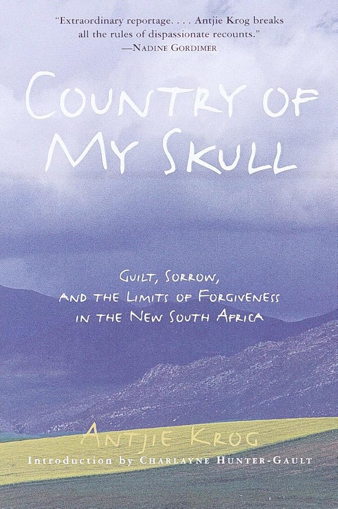 Country of My Skull: Guilt, Sorrow, and the Limits of Forgiveness in the New South Africa cover image
