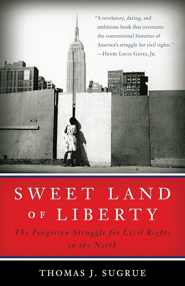 Sweet Land of Liberty: The Forgotten Struggle for Civil Rights in the North cover image