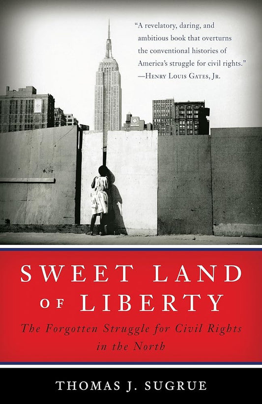 Sweet Land of Liberty: The Forgotten Struggle for Civil Rights in the North cover image