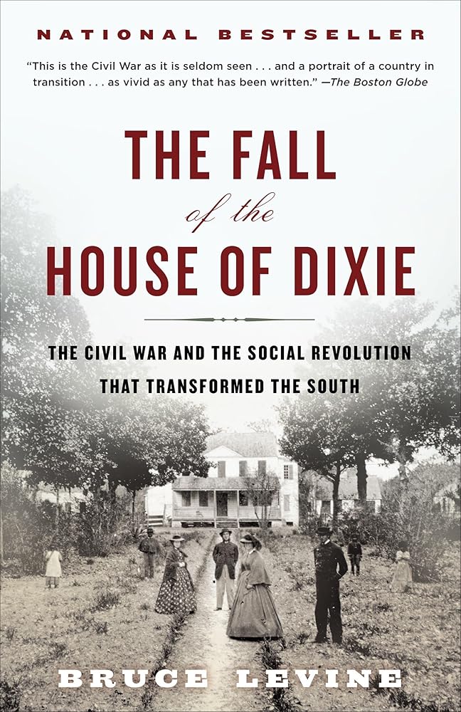 The Fall of the House of Dixie: The Civil War and the Social Revolution That Transformed the South cover image