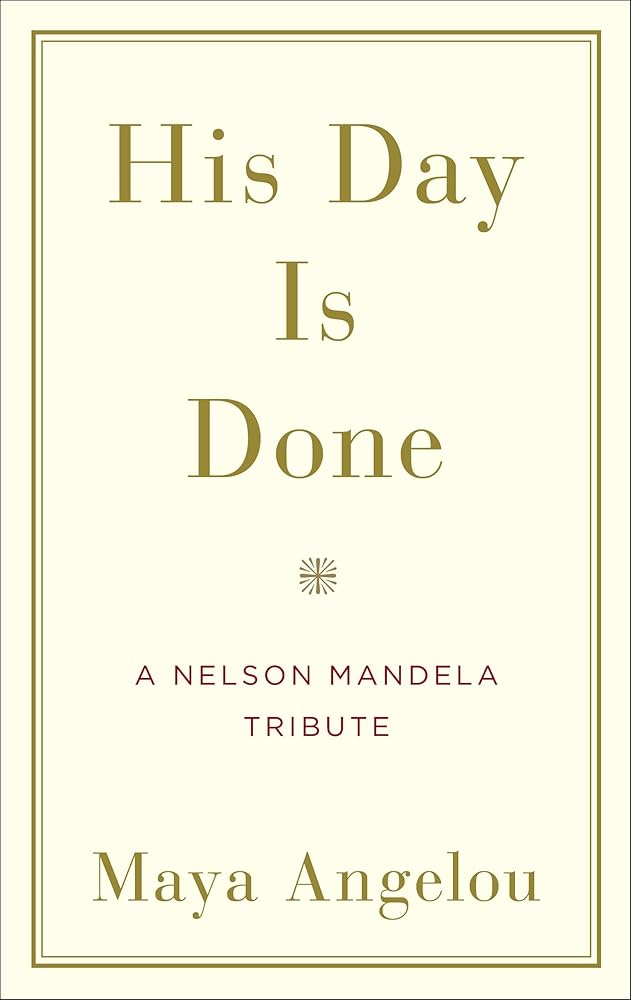 His Day Is Done: A Nelson Mandela Tribute cover image