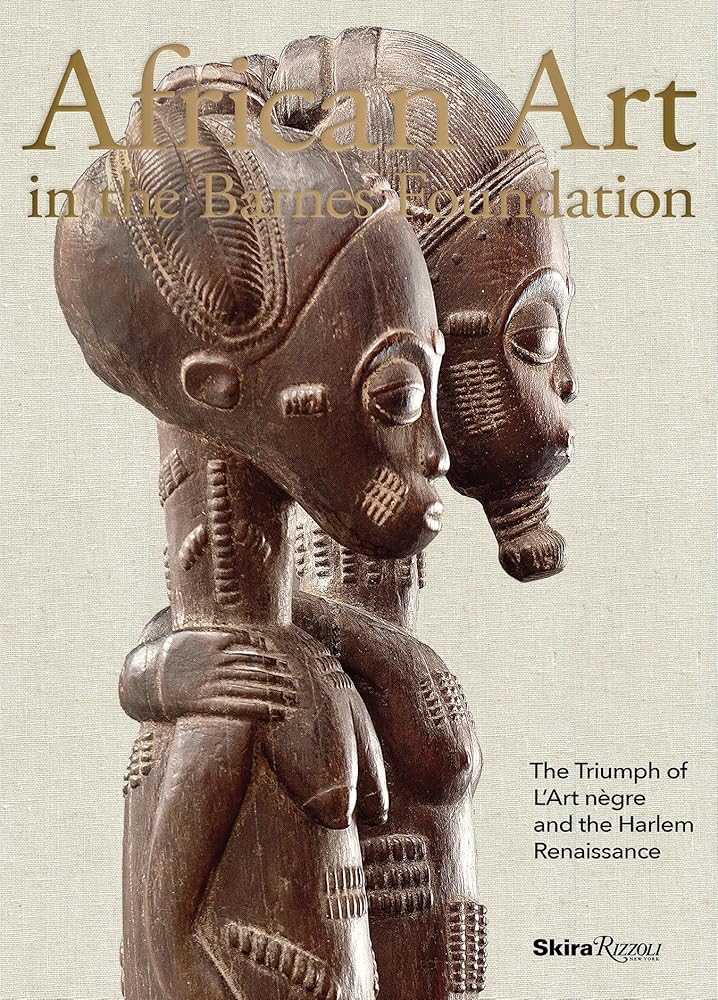 African Art in the Barnes Foundation: The Triumph of L'Art Negre and the Harlem Renaissance cover image