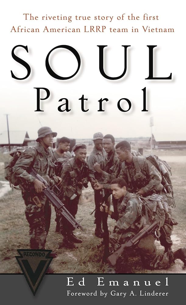 Soul Patrol: The Riveting True Story of the First African American LRRP Team in Vietnam cover image