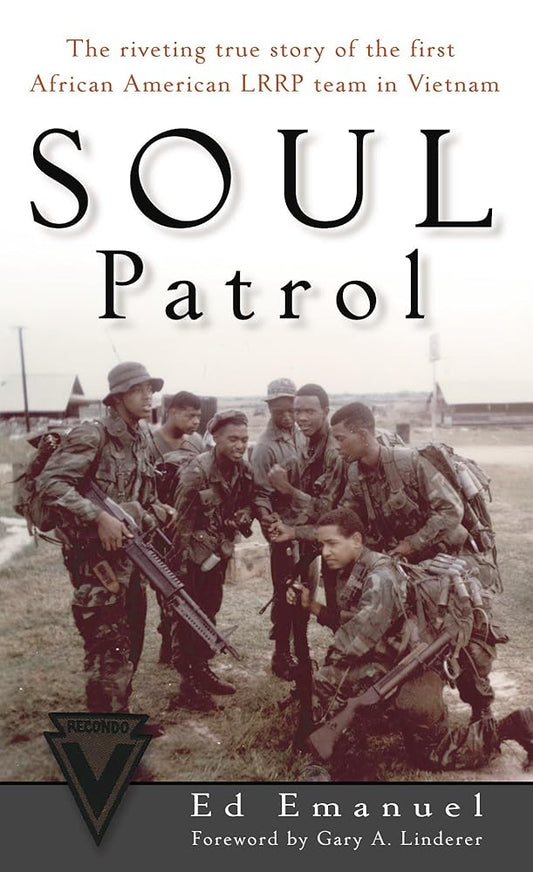 Soul Patrol: The Riveting True Story of the First African American LRRP Team in Vietnam cover image