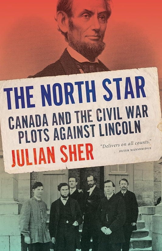 The North Star: Canada and the Civil War Plots Against Lincoln cover image